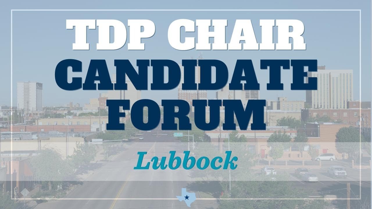 Lubbock TDP Chair Candidate Forum