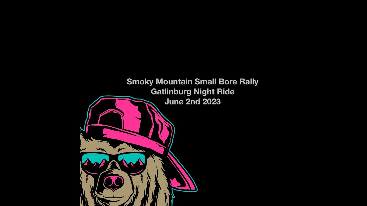 Smoky Mountain Small Bore Rally- Gatlinburg Night Ride 6/2/23