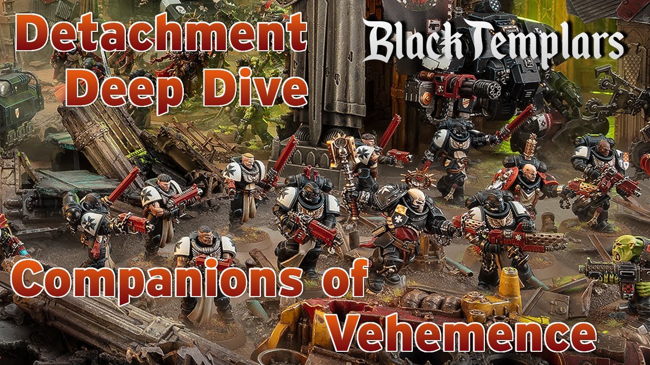 Black Templars Detachment Deep Dive - Companions of Vehemence