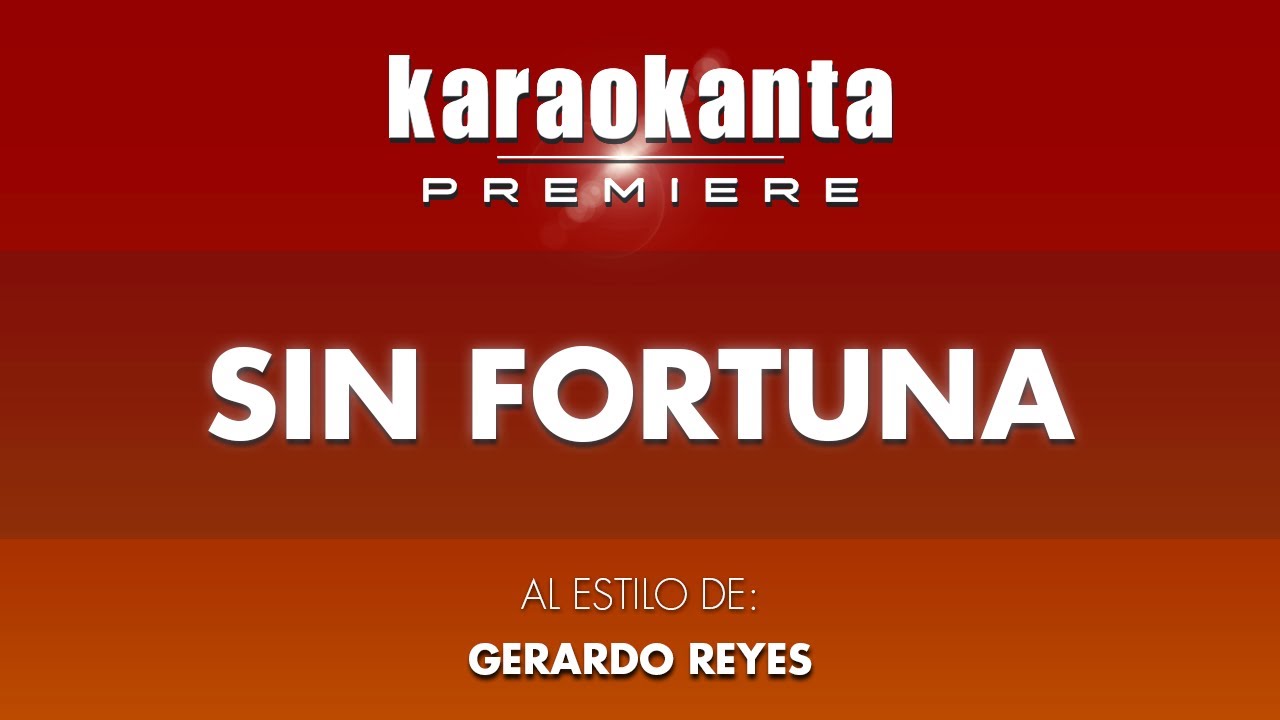 Karaokanta - Gerardo Reyes - Sin fortuna