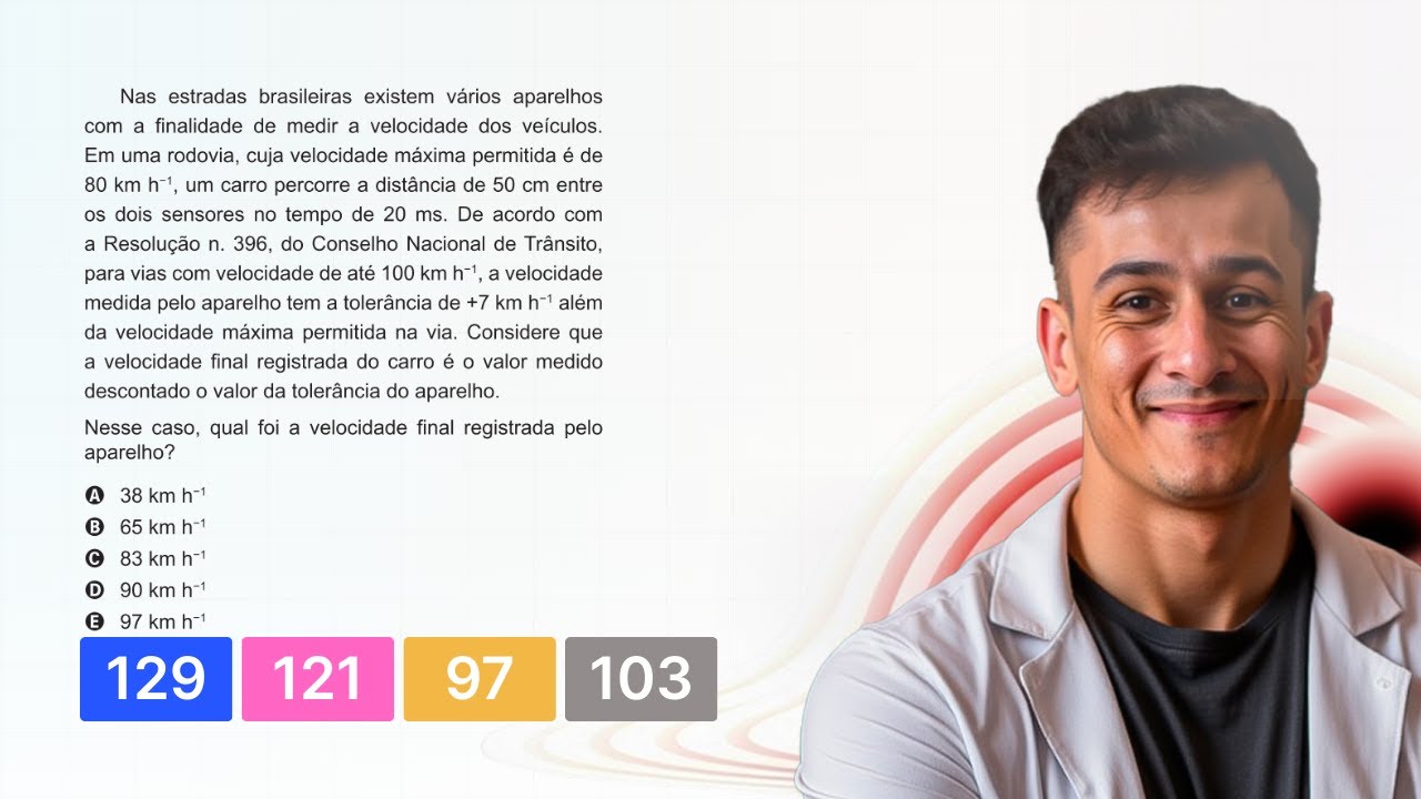 ENEM 2020 PPL — Nas estradas brasileiras existem vários aparelhos com a finalidade de medir a