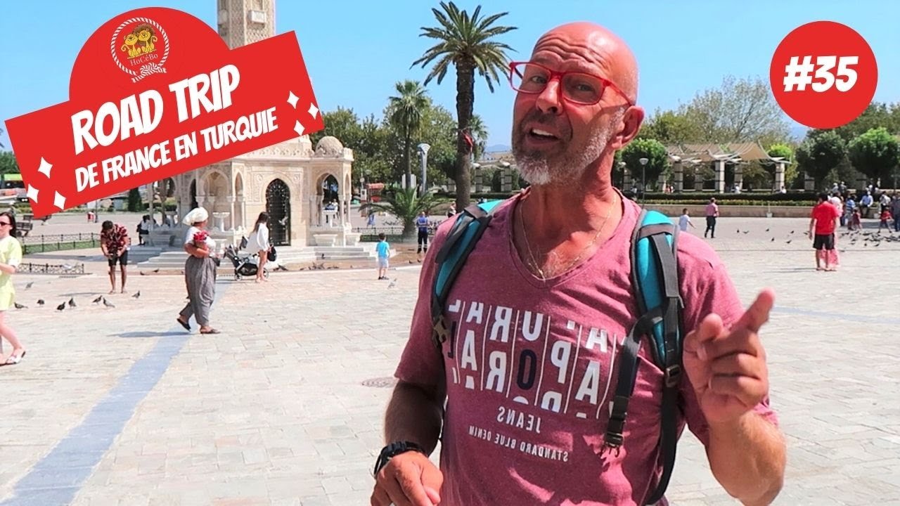 On adore Izmir 👍👍- ROAD TRIP en voiture  France Turquie - Episode #35