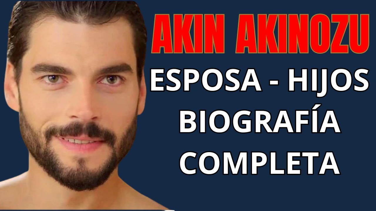AKIN AKINOZU, PAREJA, HIJOS, FAMILIA Y MAS