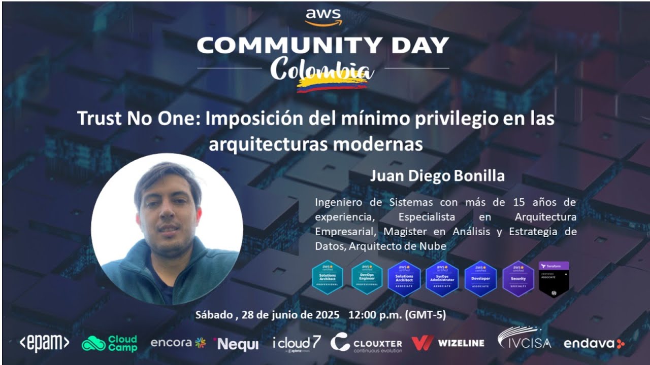 AWS Community Day Colombia 2025 -🔐Trust NoOne: Imposición del Mínimo Privilegio en las Arq Modernas