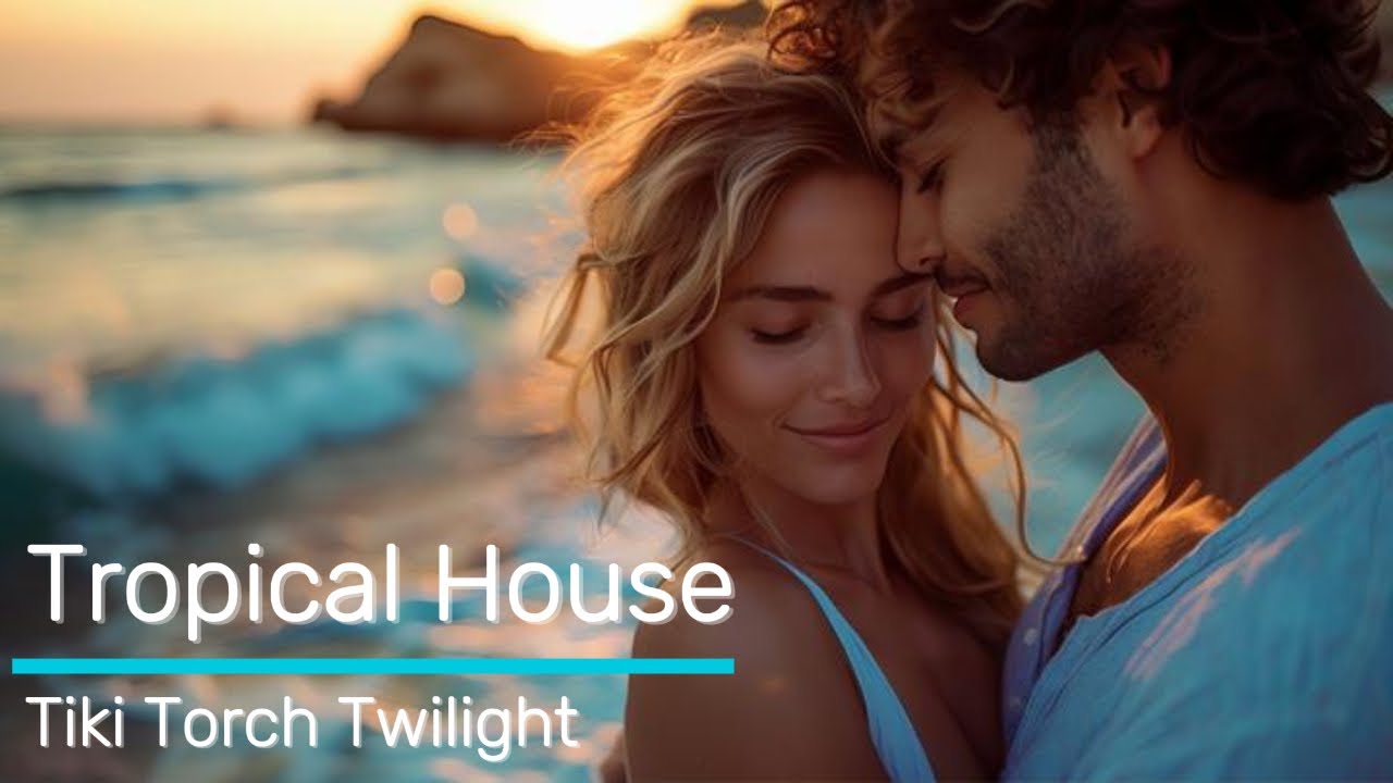 Tiki Torch Twilight - [Tropical House/Dance/Upbeat/Summer]