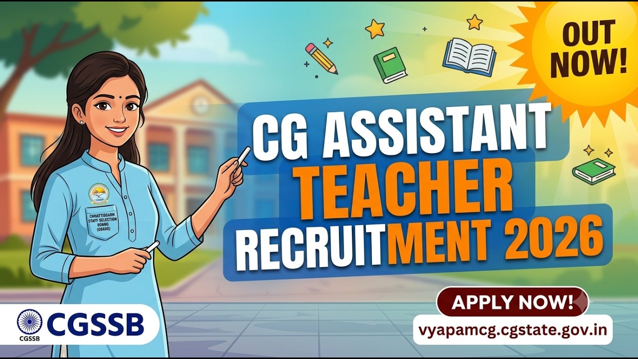 CG Assistant Teacher Recruitment 2026 | Apply Now for 2292 Posts | CGSSB Vacancy Notification