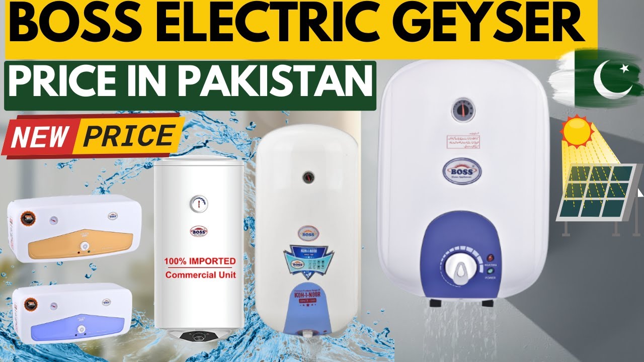 Boss Electric Geyser | Boss Instant Geyser | Boss Geyser Price In Pakistan | Best Solar Water Heater