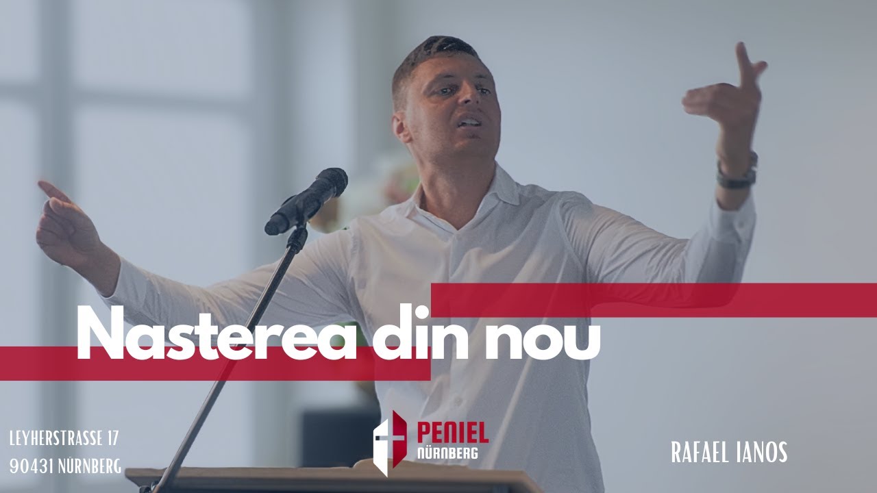 Biserica Peniel Nürnberg - Nasterea din nou - Rafael Ianos