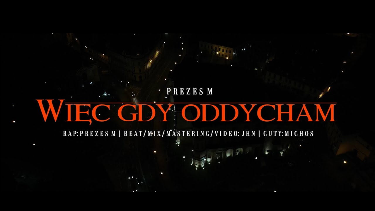 Prezes M - Więc gdy oddycham (prod. Jhn, skrecze, cuty: Michos)