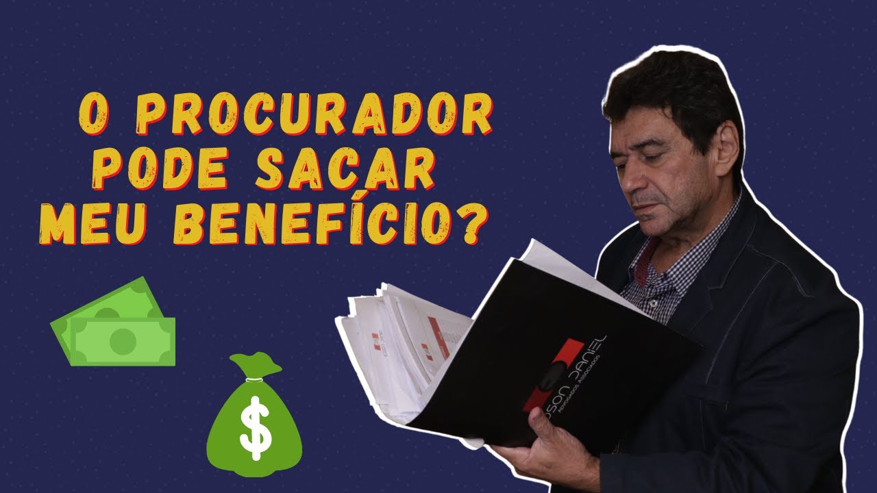 APOSENTADO DO INSS PODE NOMEAR UM PROCURADOR PARA RECEBER SEU BENEFÍCIO?