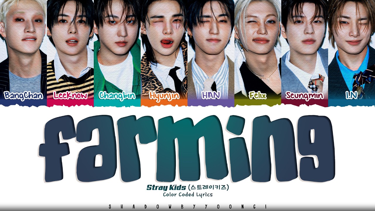 Stray Kids 'FARMING' Lyrics (스트레이 키즈 FARMING 가사) [Color Coded Han_Rom_Eng] | ShadowByYoongi