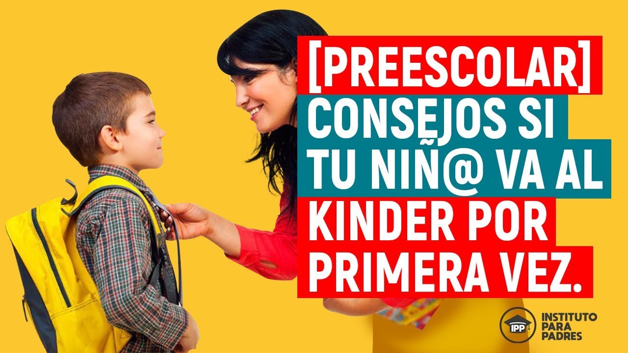 [PREESCOLAR] Consejos si tu niño va a ir al kinder por primera vez 😀