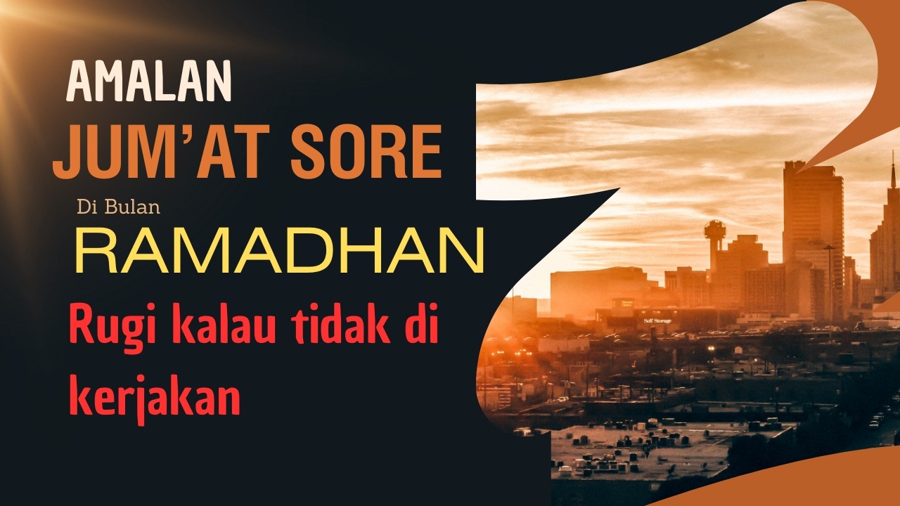 #Ramadanhari3 | Amalan Hari Jum'at yang harus Anda Lakukan.Besar manfaat dan keberkahanya #ramadan