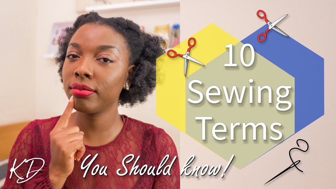 10 SEWING TERMS YOU SHOULD KNOW | BEGINNER FRIENDLY | KIM DAVE