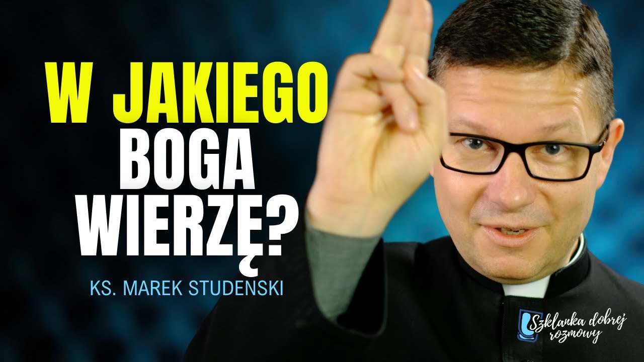 Uroczystość Najświętszej Trójcy ks Marek Studenski rok B Szklanka Dobrej Rozmowy