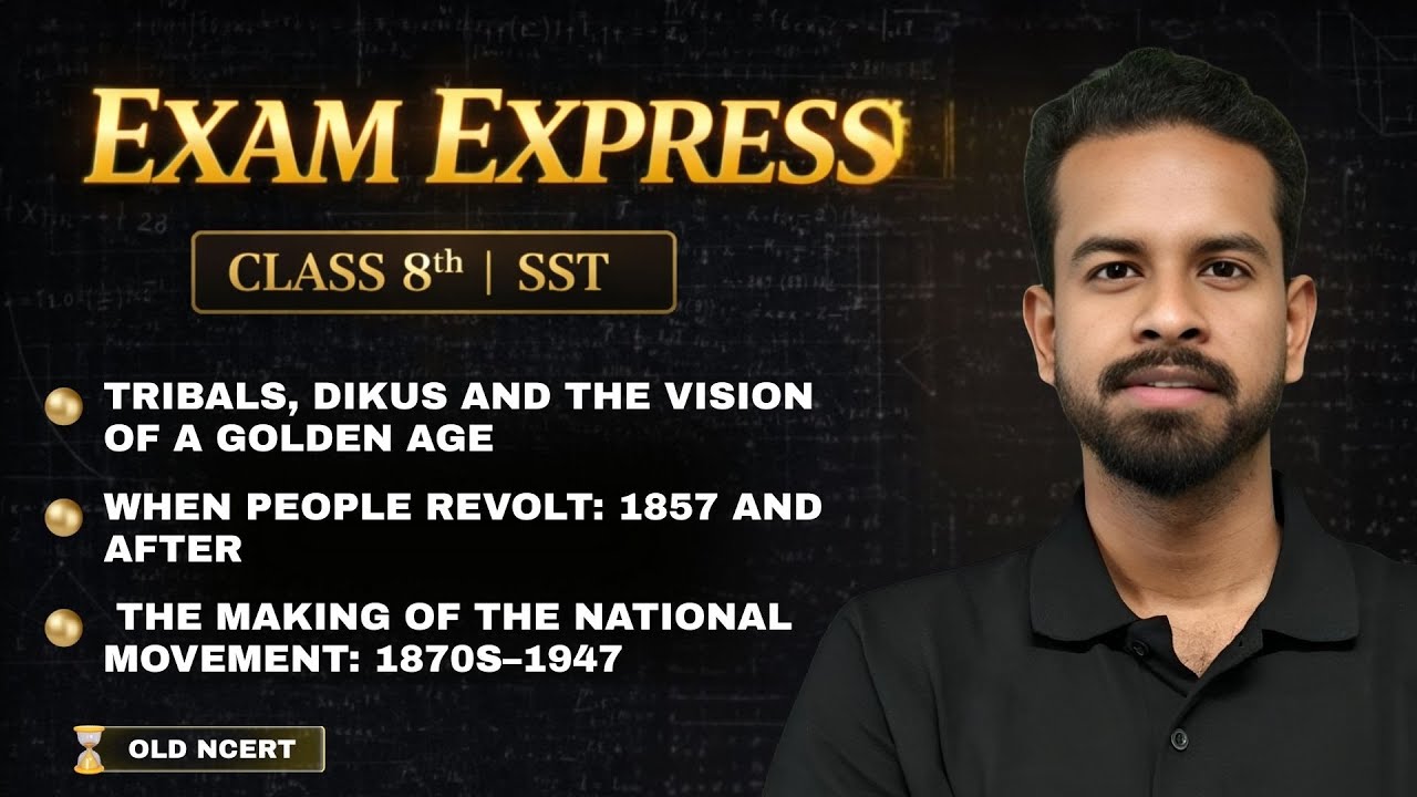 SST Class 8 | Tribals and Dikus, When People Revolt, Making of the National Movement | Exam Express