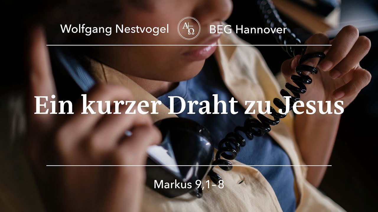 BEGH-Gottesdienst 21.04.2024: Ein kurzer Draht zu Jesus