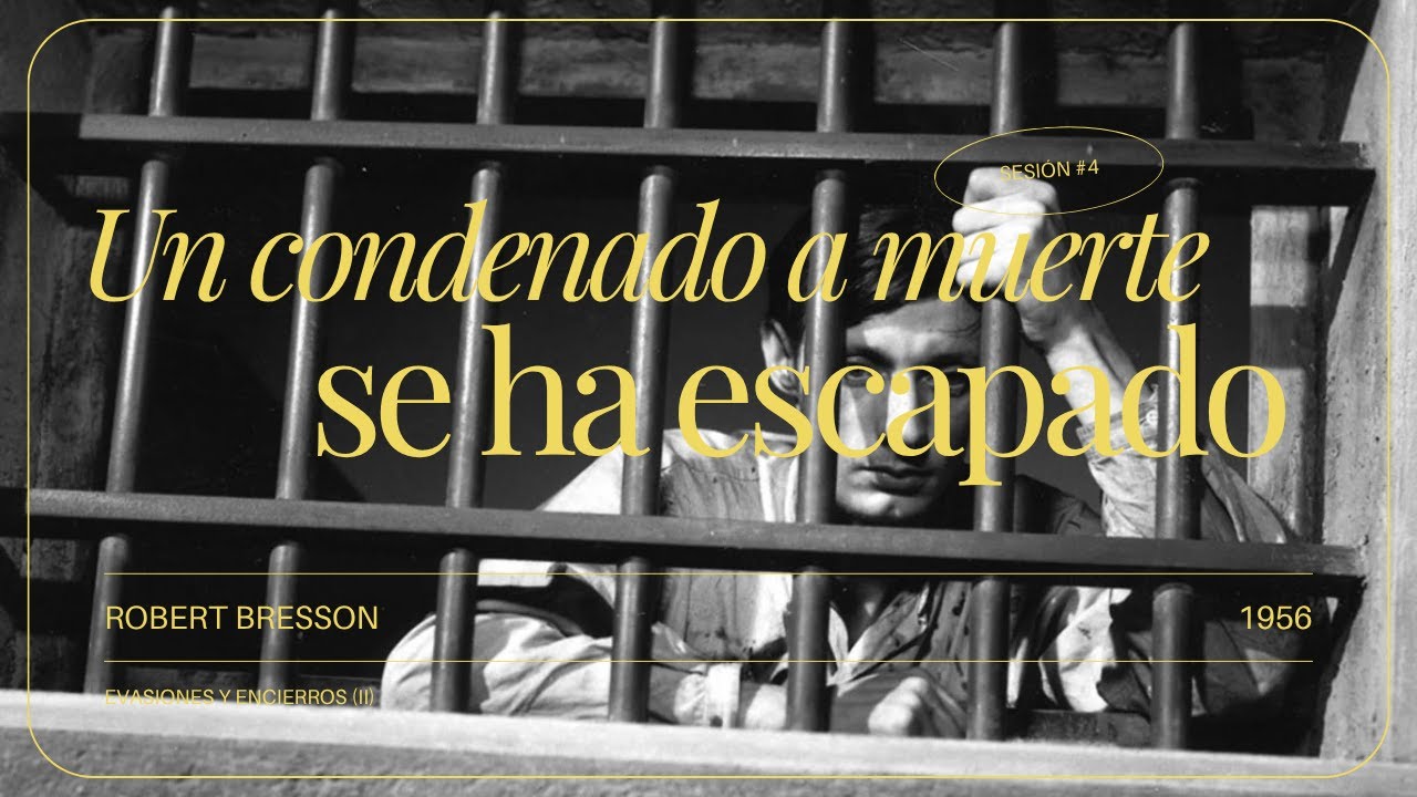 Cinefórum 2025-2026: Evasiones y encierros (II). 'Un condenado a muerte se ha escapado'