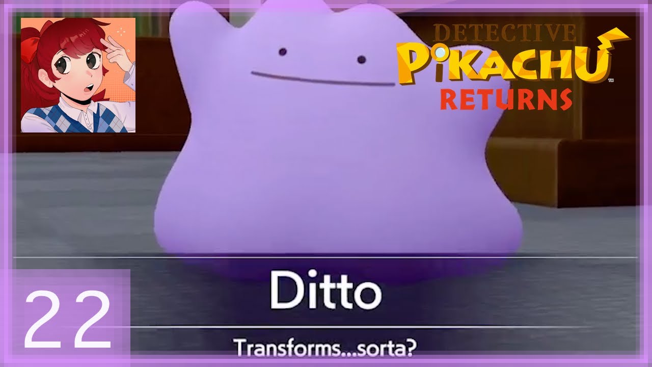 Finding Ditto | Lets Play Detective Pikachu Returns #22