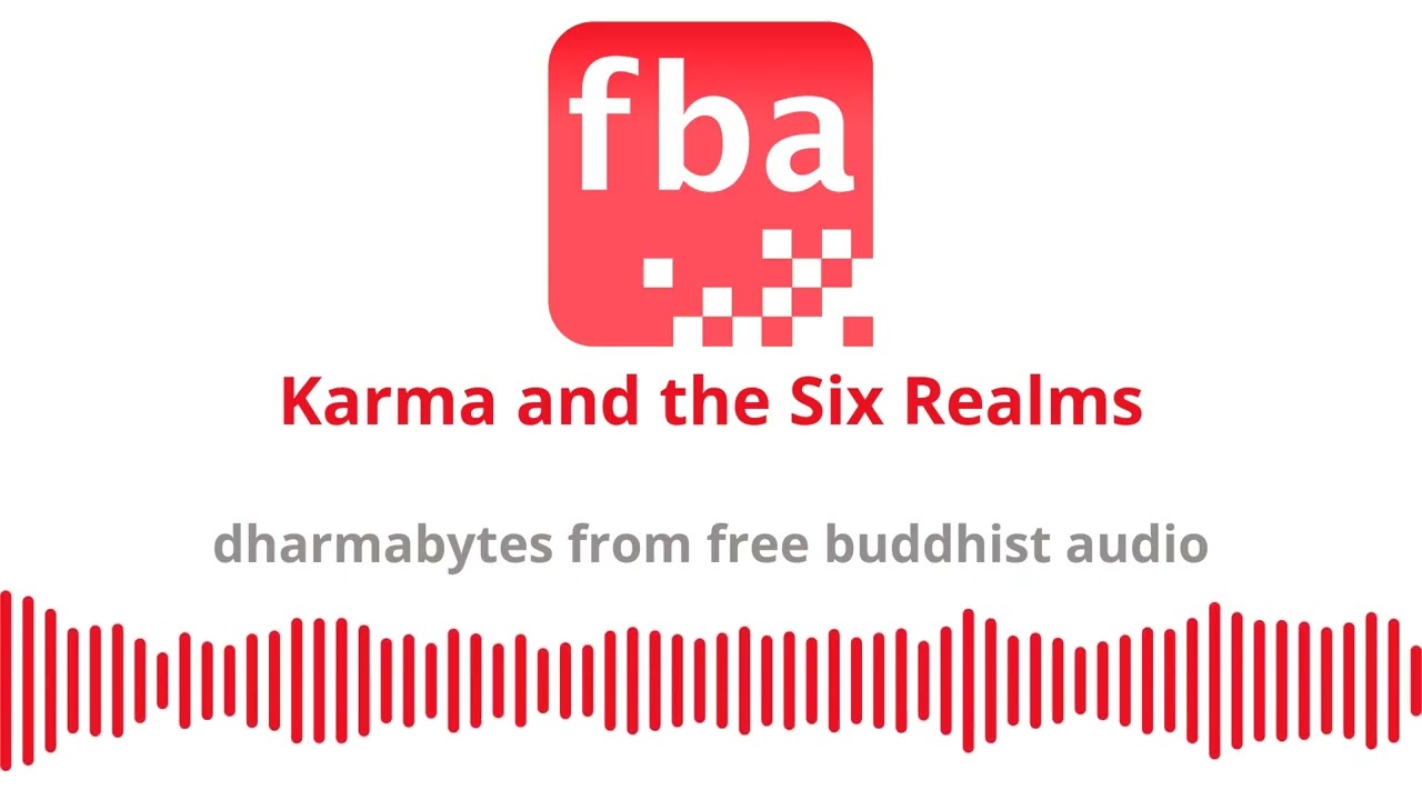 Karma and the Six Realms [Dharmabytes Podcast Episode]