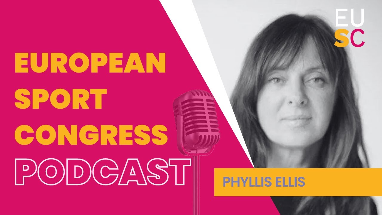 Phyllis Ellis on inclusion and equality in sport  | European Sport Congress Podcast