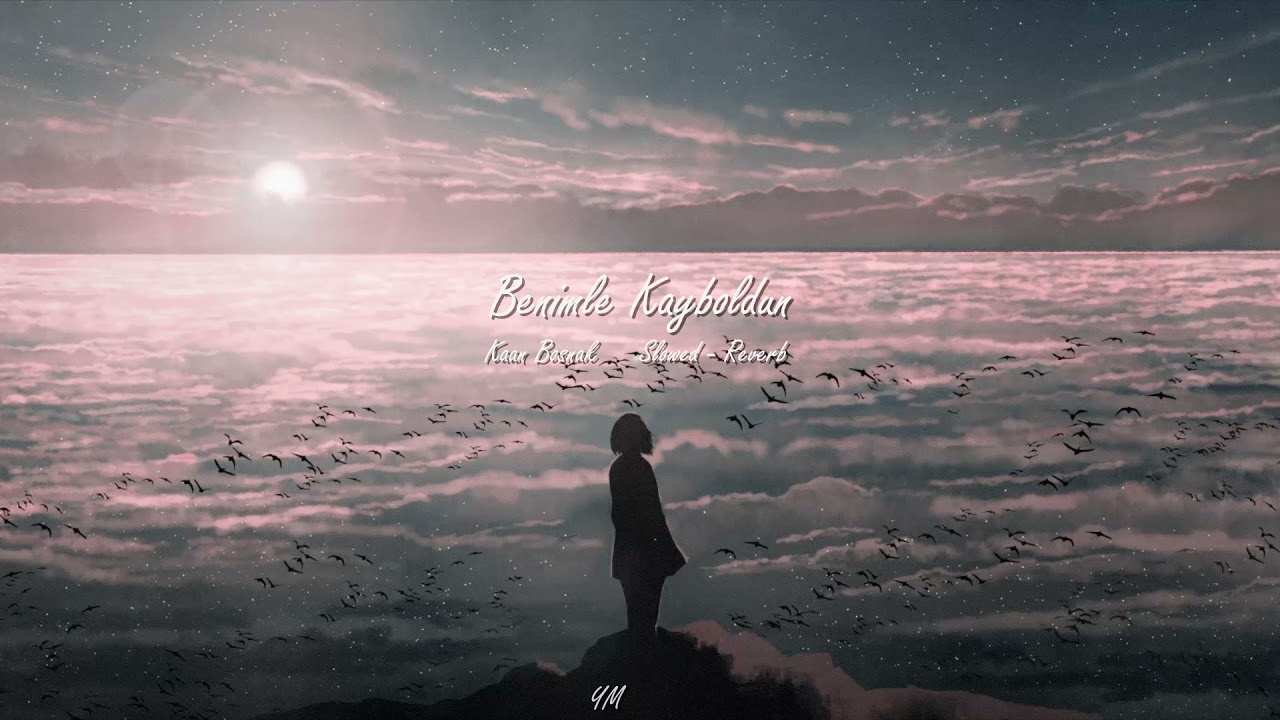 Kaan Boşnak - Benimle Kayboldun ( Slowed - Reverb )