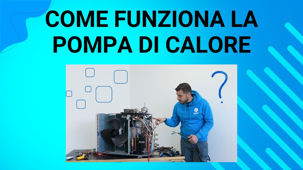 COME FUNZIONA LA POMPA DI CALORE