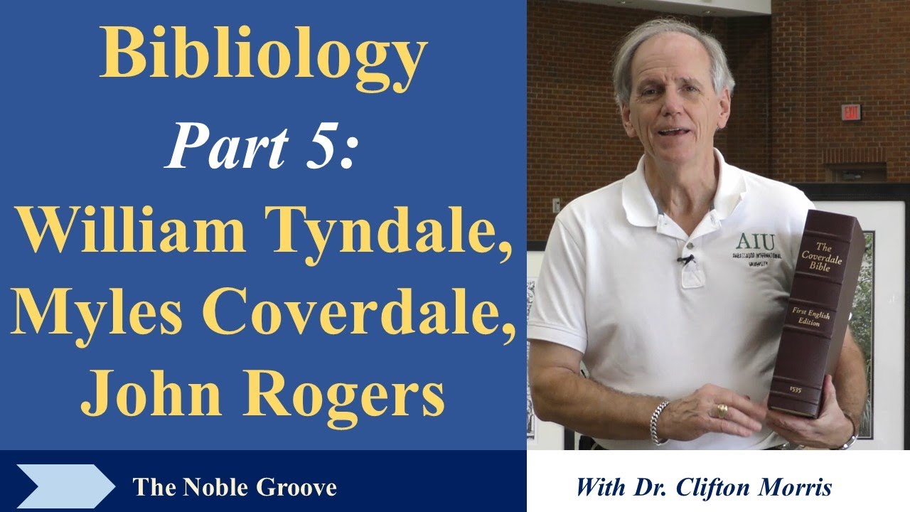 Bibliology - Part 5: William Tyndale, Myles Coverdale, and John Rogers