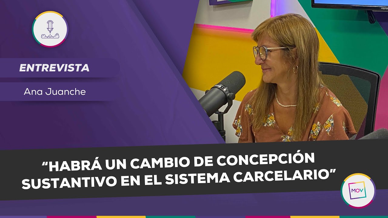 “Habrá un cambio de concepción sustantivo en el sistema carcelario” | Ana Juanche en #NQP
