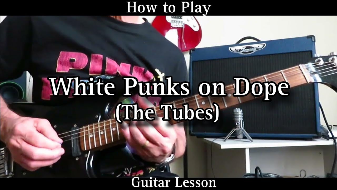 How to Play WHITE PUNKS ON DOPE - The Tubes. Guitar Lesson.