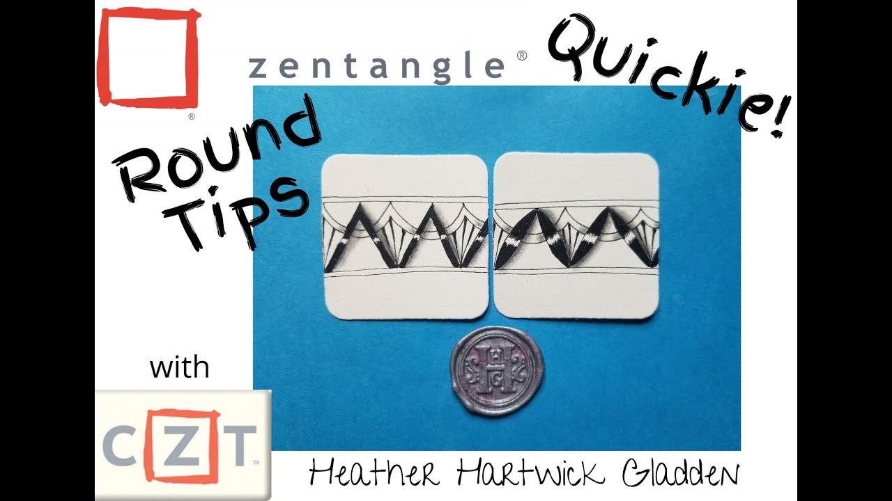 Round Tips | Zentangle® Quickie