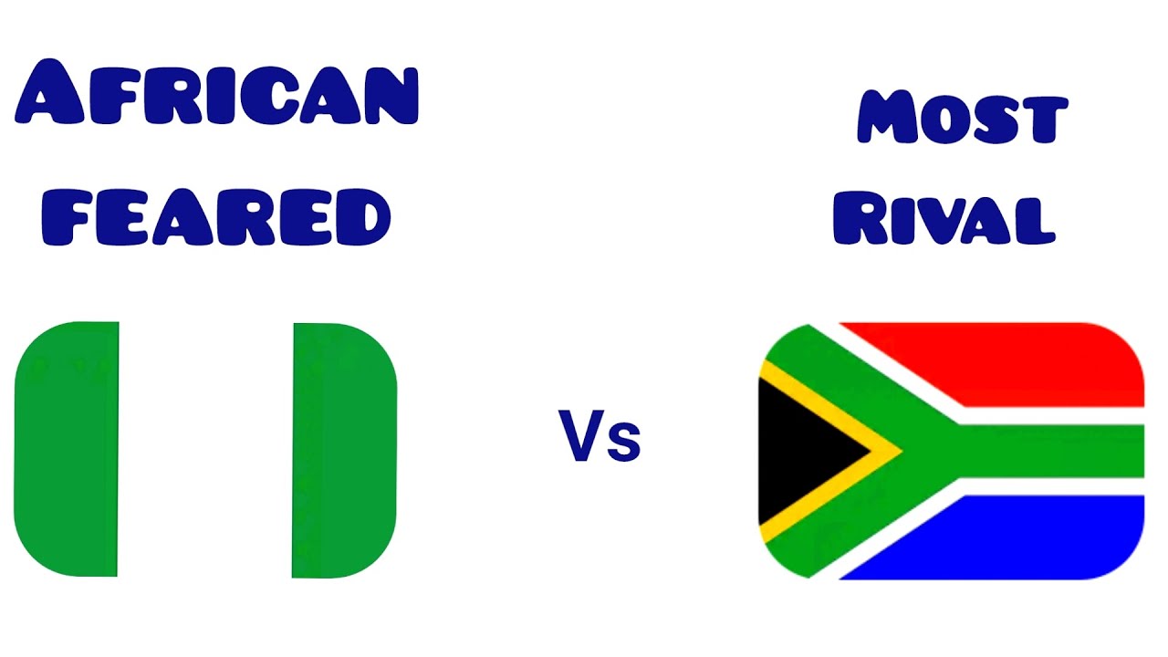 AFRICAN Most Rival DERBY Of Nigeria vs Bafana Bafana
