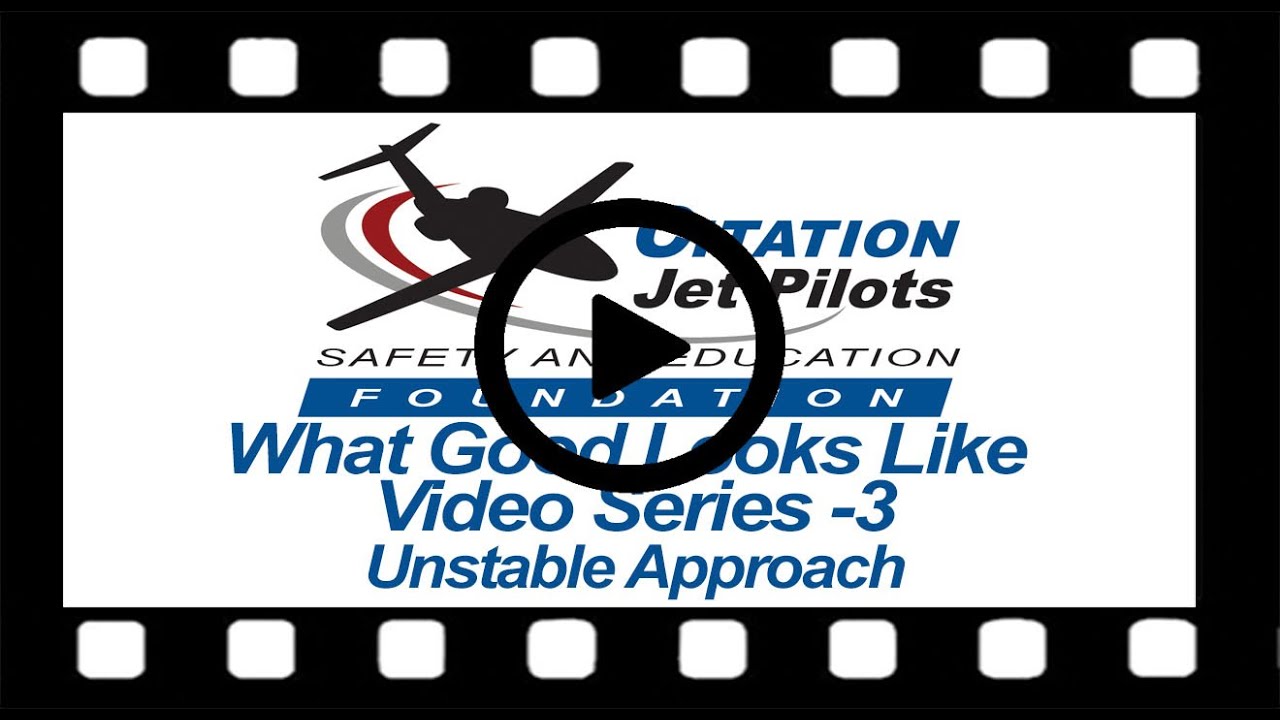 CJP Safety Foundation: What Good Looks Like! - Unstable Approach