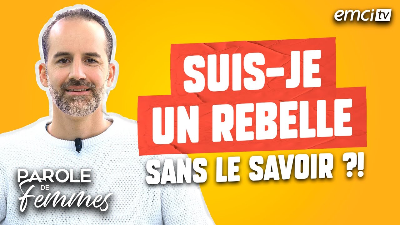 Suis-je un rebelle sans le savoir ?! - Parole de femmes - Jérémy Sourdril