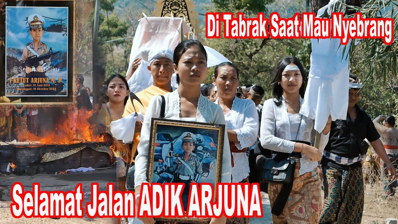 Upacara NGABEN ARJUNA - Seorang Anak yg Masih Kecil Kini PERGI SELAMANYA