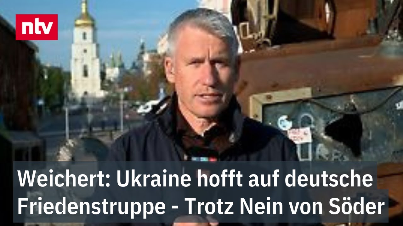 Weichert: Ukraine hofft auf deutsche Friedenstruppe - Trotz Nein von S&ouml;der