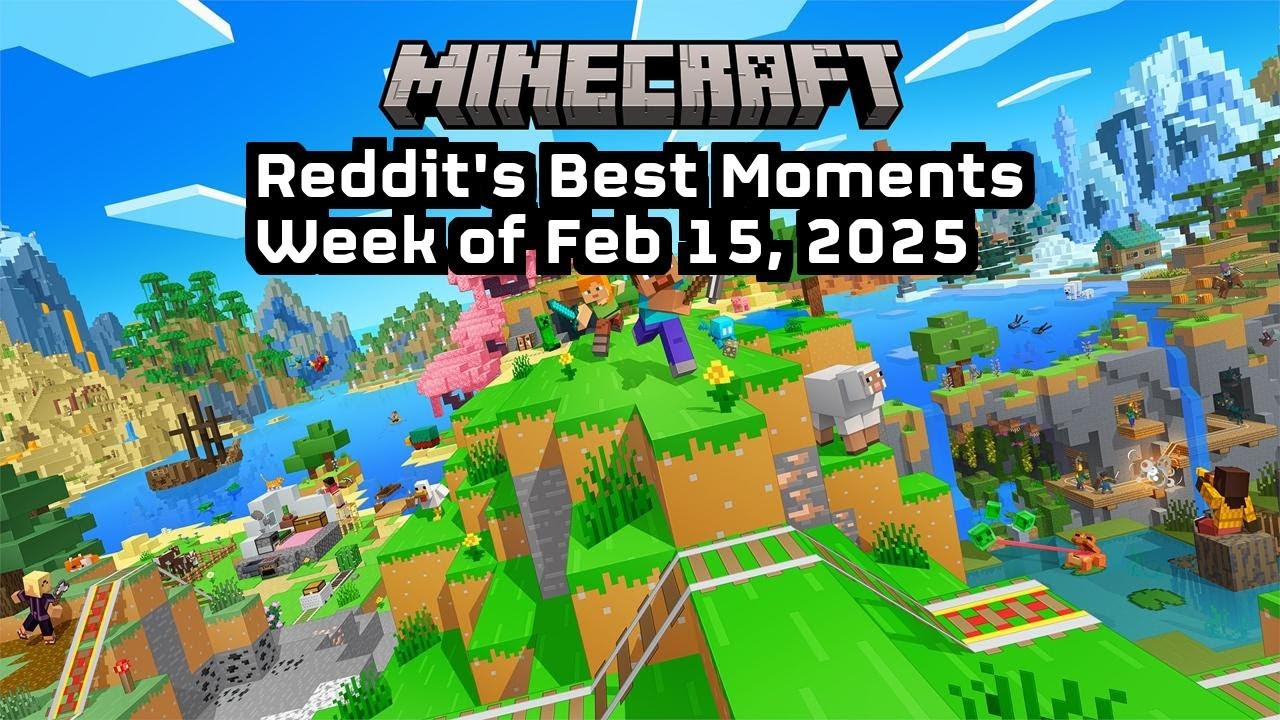 Minecraft: Best Reddit Highlights of the Week -- 2/15/25