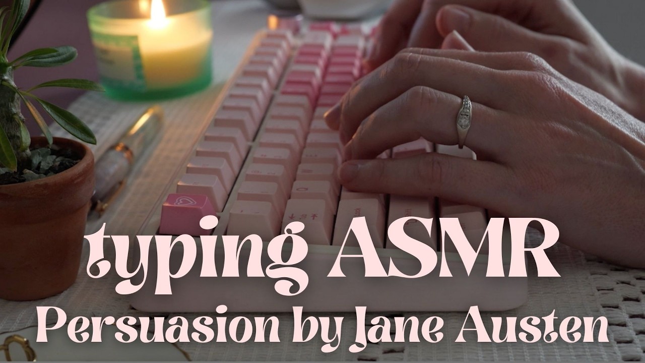 Soft Typing ASMR Persuasion by Jane Austen Pt. 1|Quaint Cozy Cottagecore Ambience