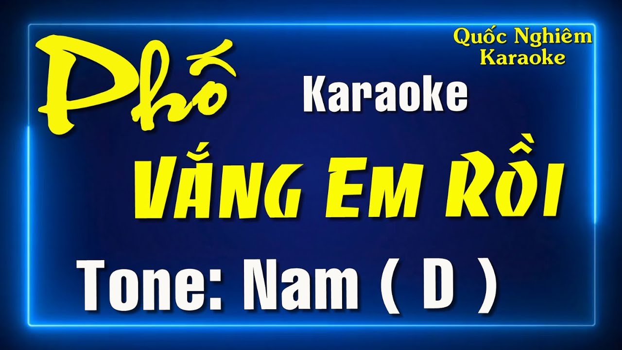 Karaoke - PHỐ VẮNG EM RỒI - Tone: Nam ( D ) st: Mạnh Phát - Nguyễn Đan Thanh