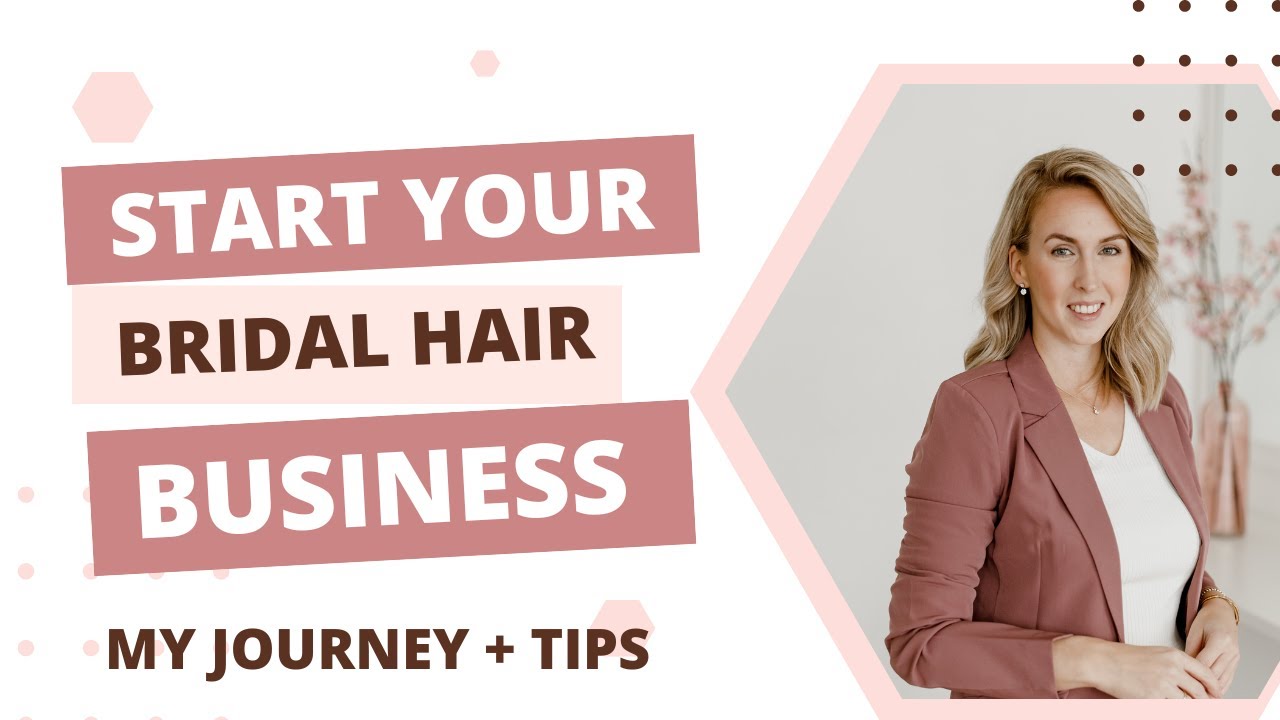 Start your bridal hairstyling business - My journey + tips for you!