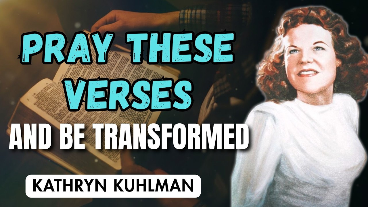 Pray These Verses And Walk In God’s Power - Kathryn Kuhlman