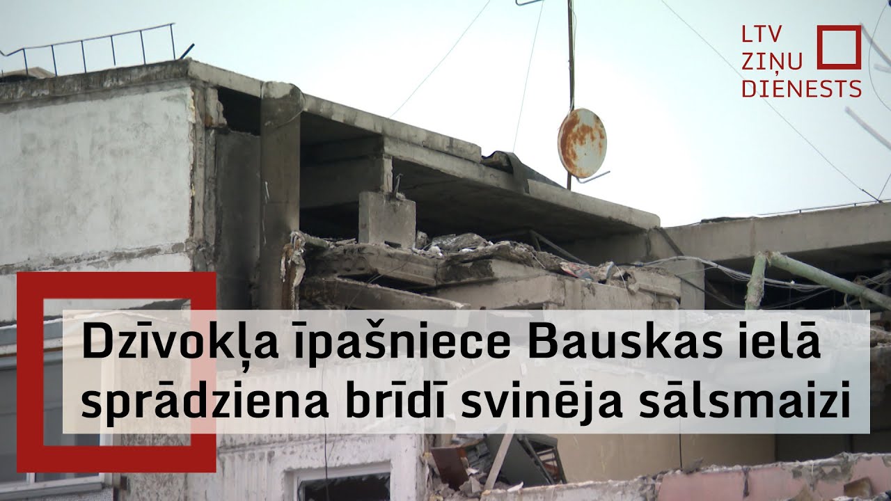 Dzīvi jaunā mājvietā satricina sprādziens; Bauskas ielas dzīvokļa īpa&scaron;nieces stāsts