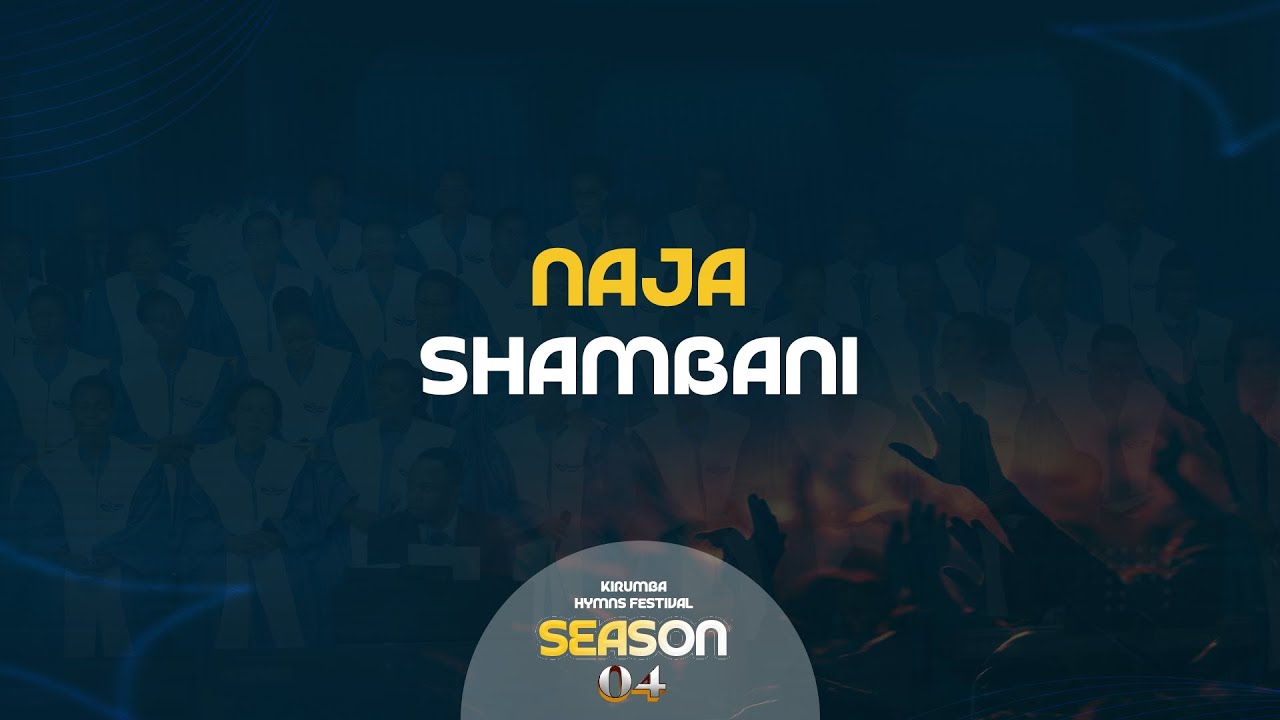 KIRUMBA ADVENTIST CHOIR || NAJA SHAMBANI || LIVE VIDEO || Kirumba Hymns Festival S04