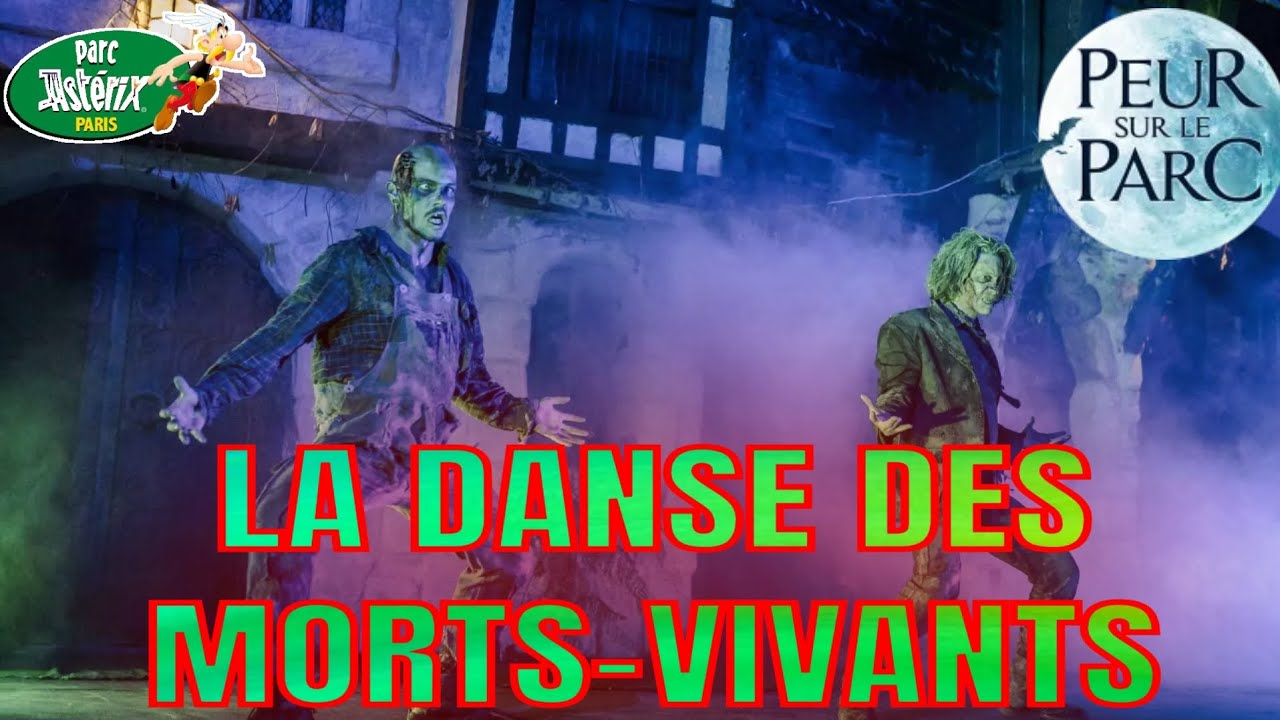 LA DANSE DES MORTS-VIVANTS - PARC ASTÉRIX