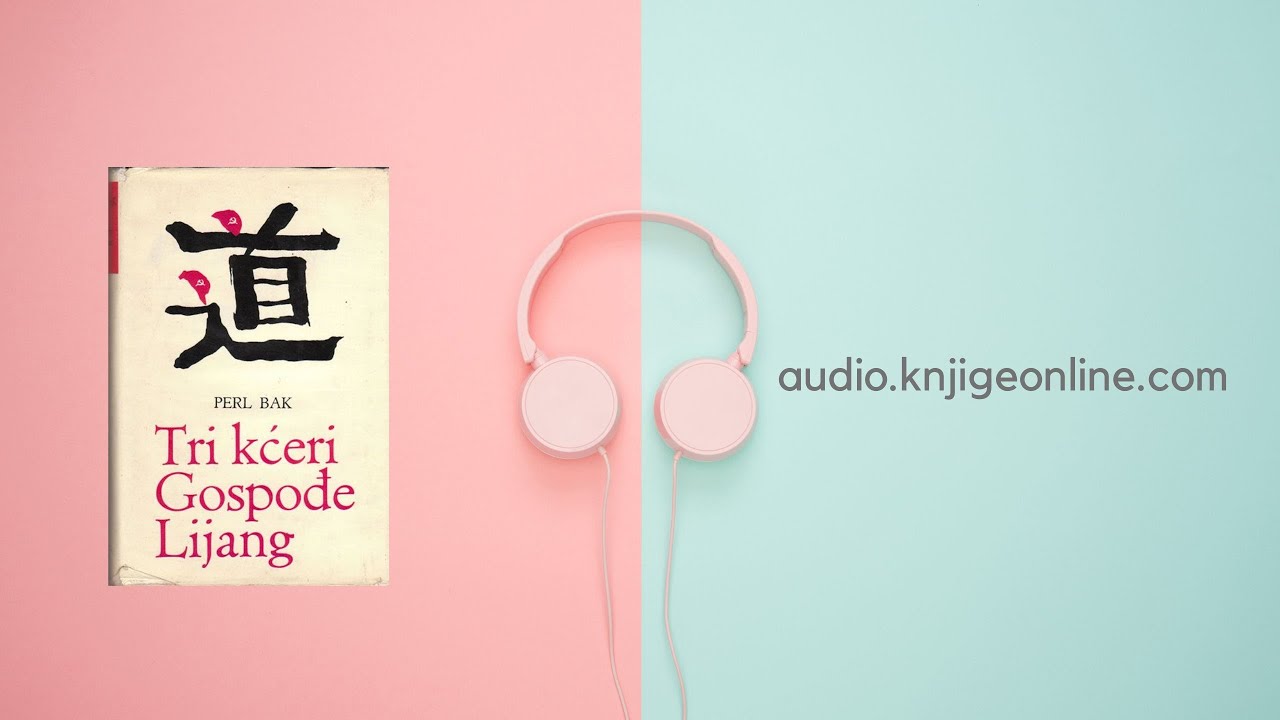 Tri Kćeri Gospođe Li Jang Od Pearl Buck 1. Deo📘 (audio knjiga)