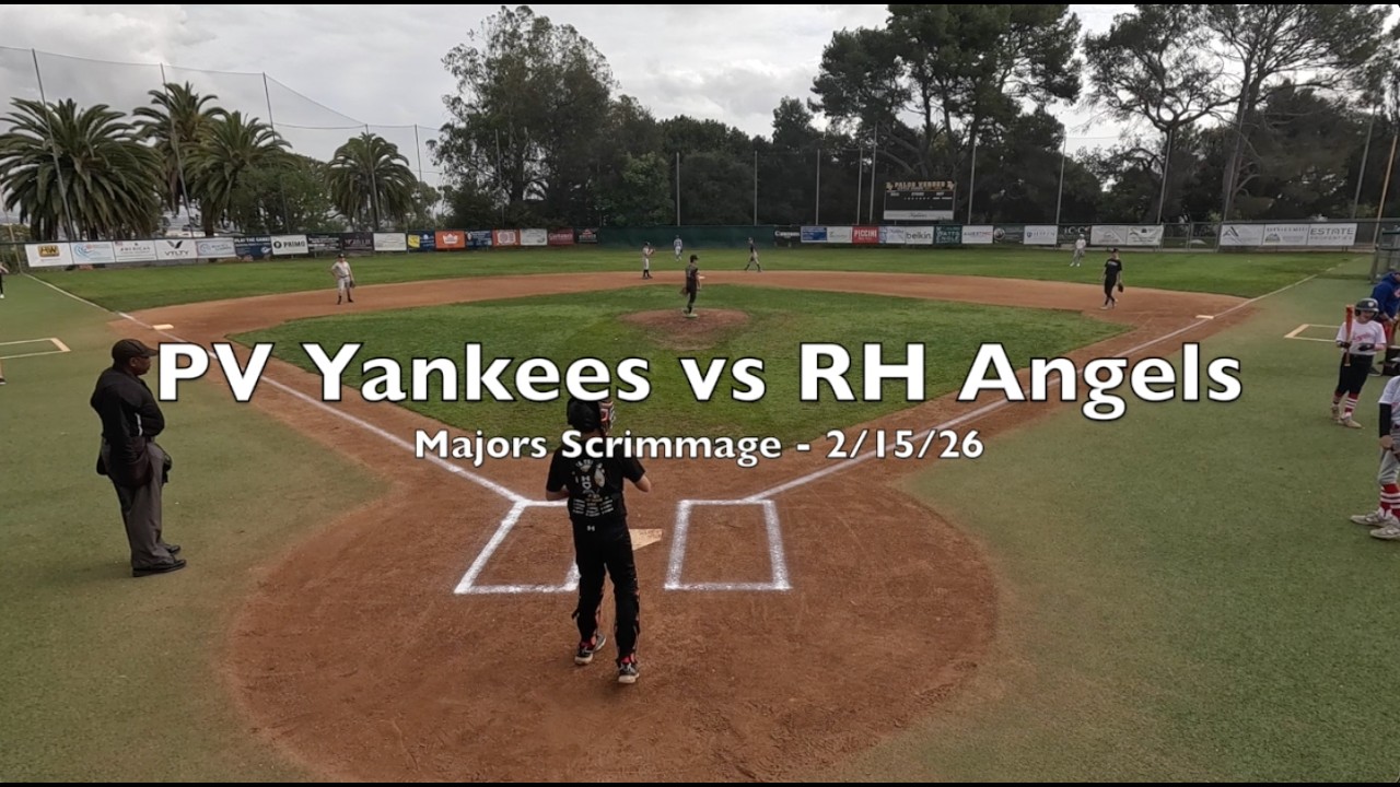 PVLL Yankees vs RHLL Angels Majors Scrimmage 2/15/26