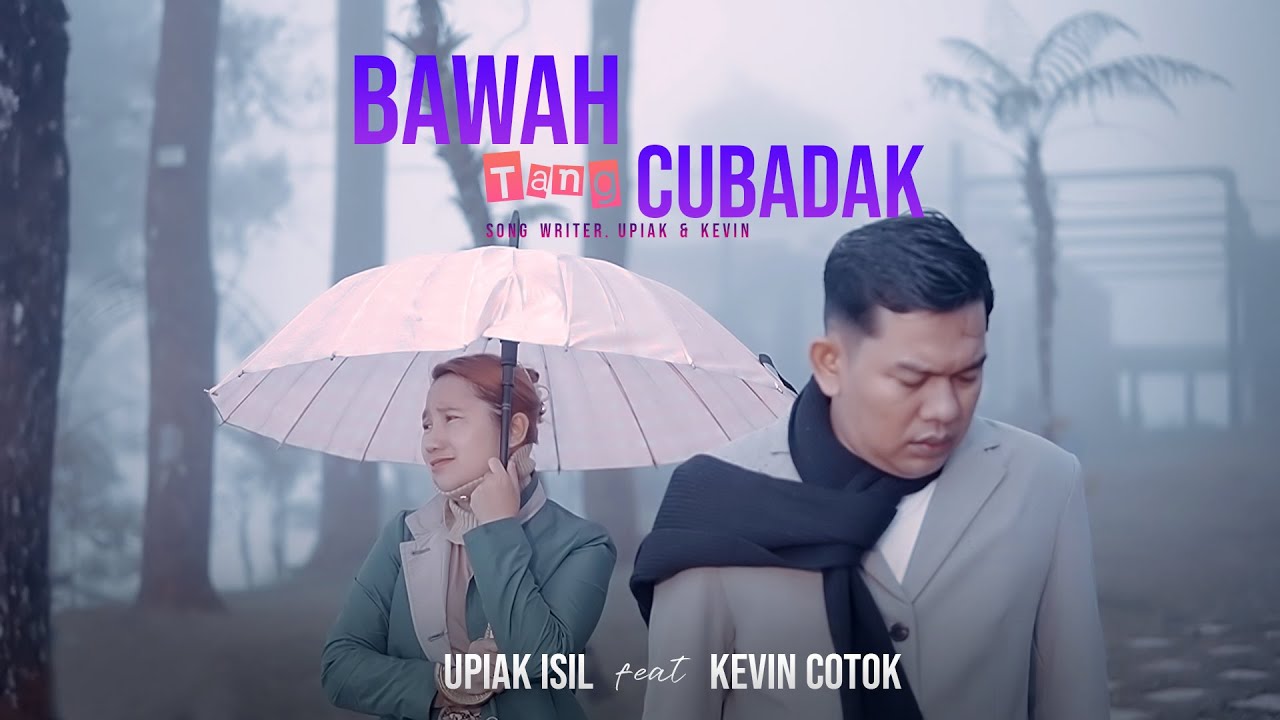 Upiak Isil & Kevin Cotok - Bawah Tang Cubadak