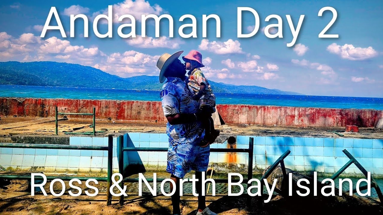 AndamanTour2026 || Episode 02 || NSCB Island || নেতাজি সুভাষচন্দ্র বসু(Ross)এবং নর্থবে আইল্যান্ড ||