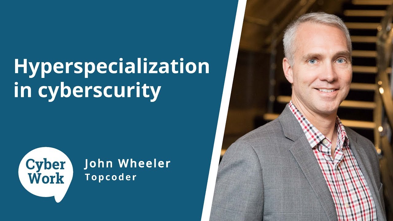 Hyperspecialization in cybersecurity | Cyber Work Podcast