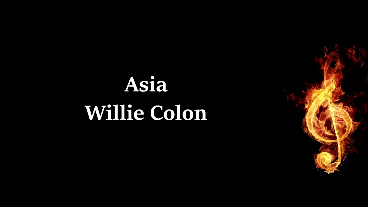 Asia Willie Colon Letra